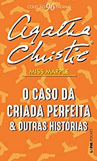 Livro O caso da criada perfeita e outras histórias (Coleção 96 Páginas)