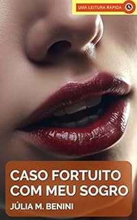 Livro Caso Fortuito com meu Sogro: Um Conto Erótico para Mulheres