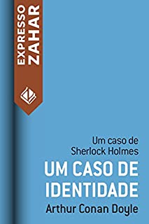 Um caso de identidade: Um caso de Sherlock Holmes