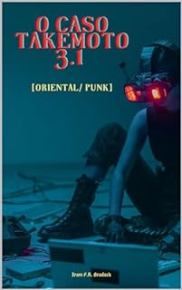 Livro O CASO TAKEMOTO 3.1: [Oriental/Punk]
