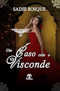 Livro Um Caso com o Visconde (Acordos Necessários Livro 5)