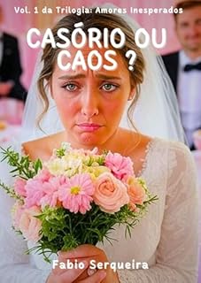 Livro Casório ou Caos ? (Amores Inesperados Livro 1)