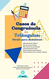 Livro CASOS DE CONGRUÊNCIA DE TRIÂNGULOS: ATRAIR PARA DEMONSTRAR