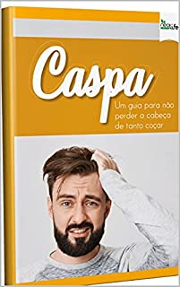 Livro Caspa: Um guia para não perder a cabeça de tanto coçar