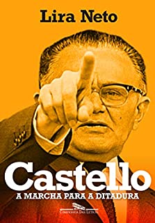 Livro Castello: A marcha para a ditadura