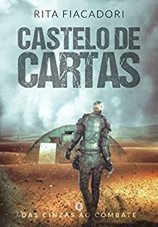 Livro CASTELO DE CARTAS : DAS CINZAS AO COMBATE
