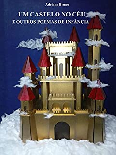 Livro UM CASTELO NO CÉU: E Outros Poemas de Infância