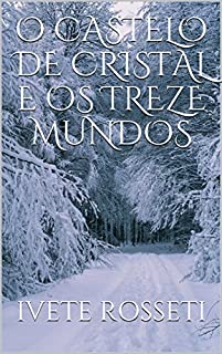 Livro O CASTELO DE CRISTAL E OS TREZE MUNDOS