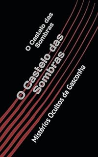 Livro O Castelo das Sombras: Mistérios Ocultos da Gasconha