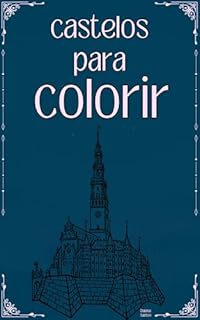 CASTELOS PARA COLORIR: MUNDO ENCANTADO