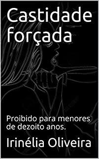 Livro Castidade forçada: Proibido para menores de dezoito anos.