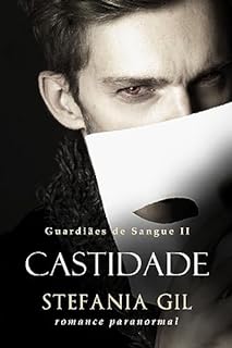 Livro Castidade: ROMANCE E FANTASIA COM VAMPIROS (Guardiães de Sangue Livro 2)