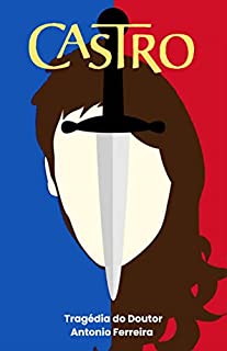 Livro Castro: Tragédia mui sentida e Elegante de Dona Inês de Castro do Doutor Antonio Ferreira