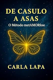 De Casulo a Asas: O Método metAMORfose