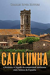 Livro Catalunha: a história e o legado da comunidade autônoma mais famosa da Espanha