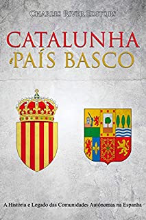 Catalunha e País Basco: A História e Legado das Comunidades Autônomas na Espanha