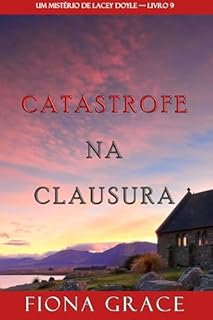 Livro Catástrofe na Clausura (Um Mistério de Lacey Doyle — Livro 9)