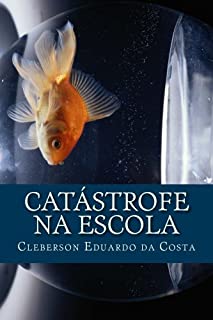 Livro CATÁSTROFE NA ESCOLA: A negação consentida de direitos