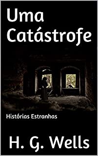 Uma Catástrofe: Histórias Estranhas