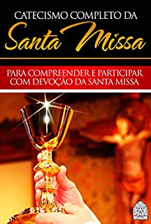 Livro CATECISMO COMPLETO DA SANTA MISSA