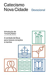 Livro Catecismo Nova Cidade: A verdade de Deus para nossos corações e mentes - Devocional