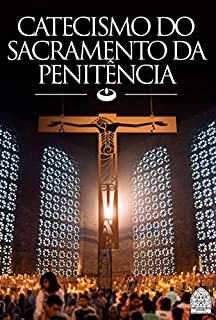 Livro CATECISMO DO SACRAMENTO DA PENITÊNCIA