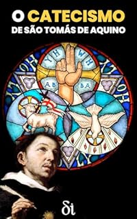 Livro O Catecismo de São Tomás de Aquino