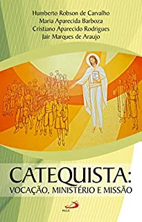 Livro Catequista: Vocação, ministério e missão (Biblioteca do Catequista)