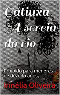 Livro Catiuxa A sereia do rio: Proibido para menores de dezoito anos.