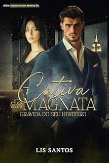 Livro Cativa do magnata: Grávida do seu herdeiro (Herdeiros da redenção)