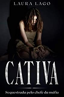 Cativa: Sequestrada pelo chefe da máfia