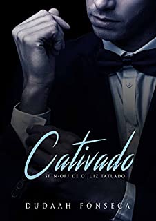 Livro CATIVADO (O JUIZ TATUADO Livro 3)