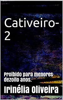 Livro Cativeiro-2: Proibido para menores dezoito anos.