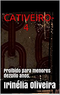 CATIVEIRO-4: Proibido para menores dezoito anos.