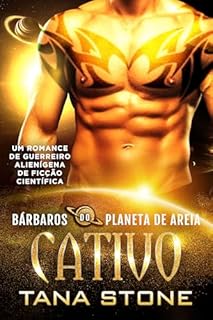 Livro Cativo: Um Romance de Guerreiro Alienígena de Ficção Científica (Bárbaros do Planeta de Areia Livro 2)