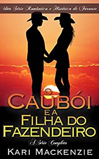Livro O Caubói e a Filha do Fazendeiro (A Série Completa)