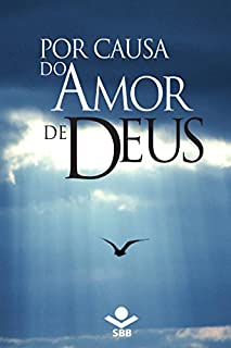 Livro Por causa do Amor de Deus