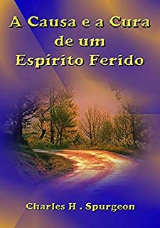 Livro A Causa E A Cura De Um Espírito Ferido