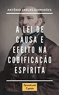 Livro Causa e Efeito: na Codificação Espírita