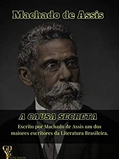 Livro A Causa Secreta (Edição com Biografia)