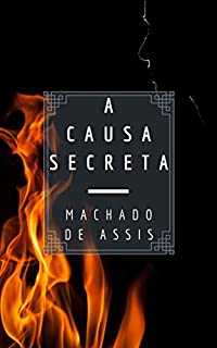 Livro A Causa Secreta (Várias Histórias)