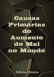 Livro Causas Primárias Do Aumento Do Mal No Mundo