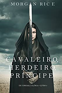 Livro Cavaleiro, Herdeiro, Príncipe (De Coroas e Glória - Livro n 3)