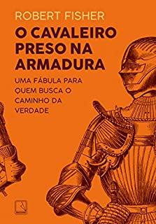 O cavaleiro preso na armadura