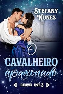 Livro O cavalheiro apaixonado (Darling Love Livro 3)