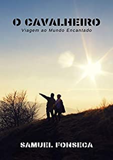 Livro O Cavalheiro: Viagem ao Mundo Encantado (1)