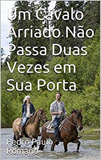 Um Cavalo Arriado Não Passa Duas Vezes em Sua Porta: Um condutor de Oportunidades