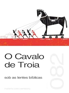 Livro O Cavalo de Troia sob as lentes bíblicas (Sermão 082)