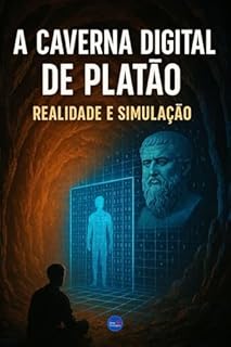 Livro Caverna Digital de Platão : Realidade e Simulação