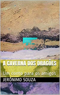A Caverna dos Dragões: Um conto para os amigos